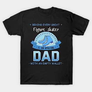 Behind Every Great Figure Skater Is An Amazing Dad T-Shirt